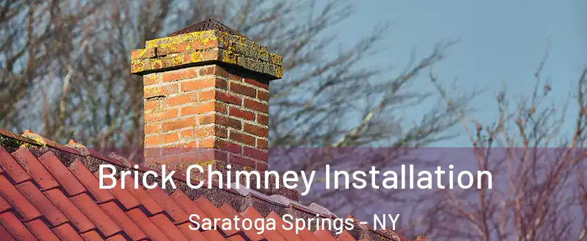 Brick Chimney Installation Saratoga Springs - NY
