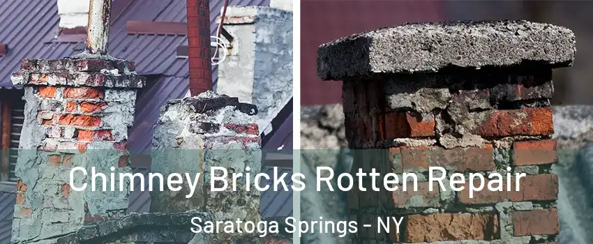  Chimney Bricks Rotten Repair Saratoga Springs - NY