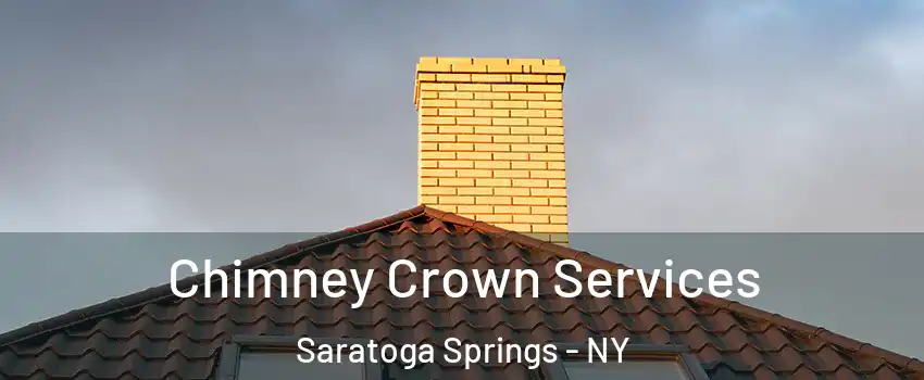 Chimney Crown Services Saratoga Springs - NY