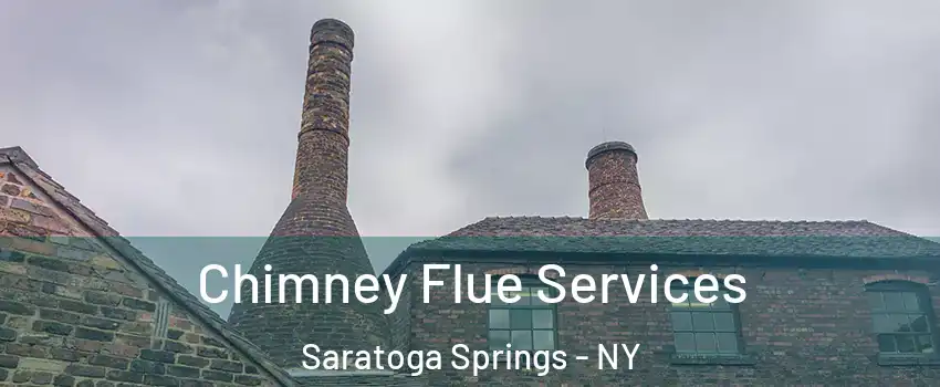  Chimney Flue Services Saratoga Springs - NY