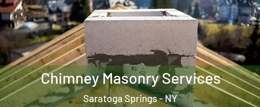  Chimney Masonry Services Saratoga Springs - NY