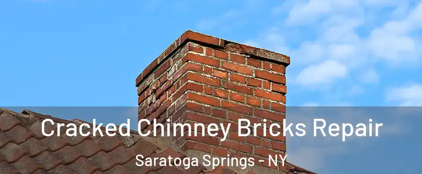 Cracked Chimney Bricks Repair Saratoga Springs - NY