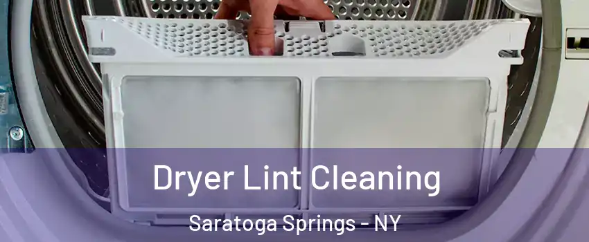  Dryer Lint Cleaning Saratoga Springs - NY