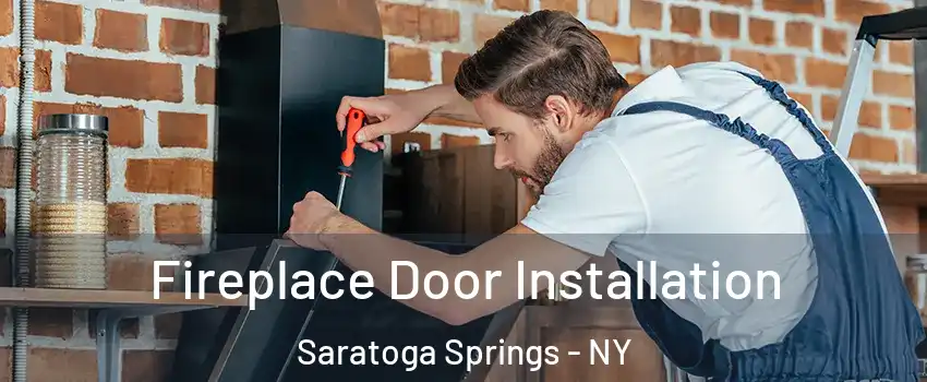  Fireplace Door Installation Saratoga Springs - NY