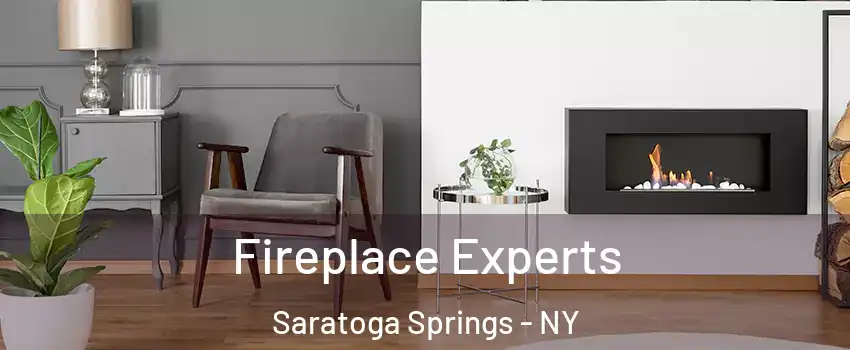  Fireplace Experts Saratoga Springs - NY