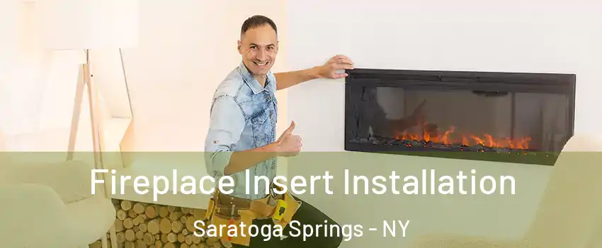  Fireplace Insert Installation Saratoga Springs - NY