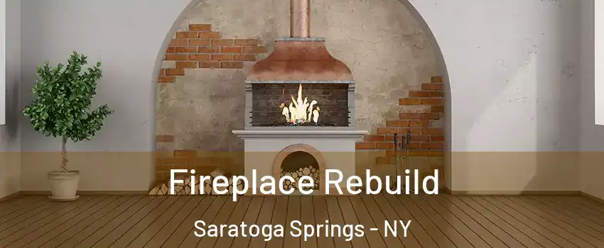  Fireplace Rebuild Saratoga Springs - NY