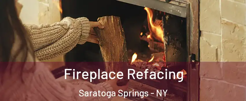  Fireplace Refacing Saratoga Springs - NY