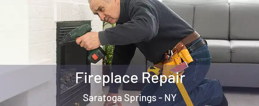  Fireplace Repair Saratoga Springs - NY