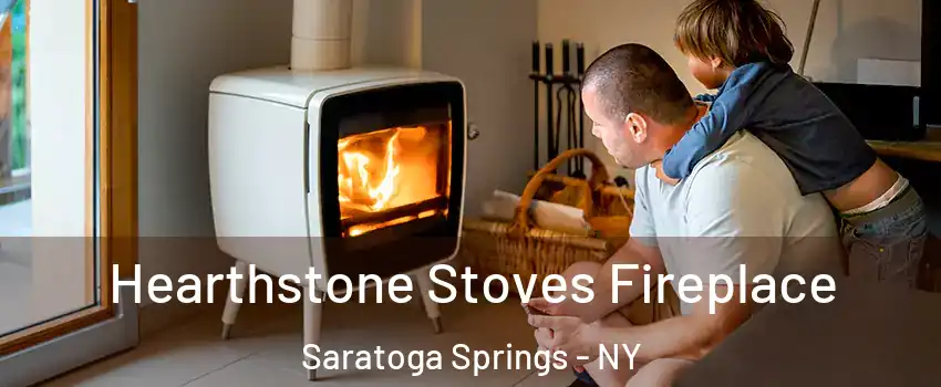  Hearthstone Stoves Fireplace Saratoga Springs - NY