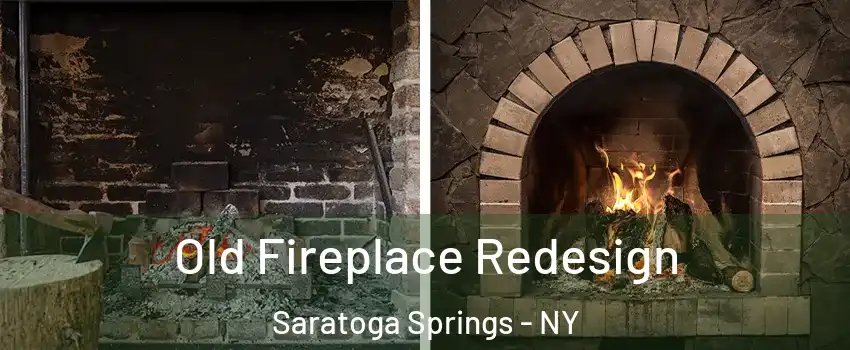  Old Fireplace Redesign Saratoga Springs - NY