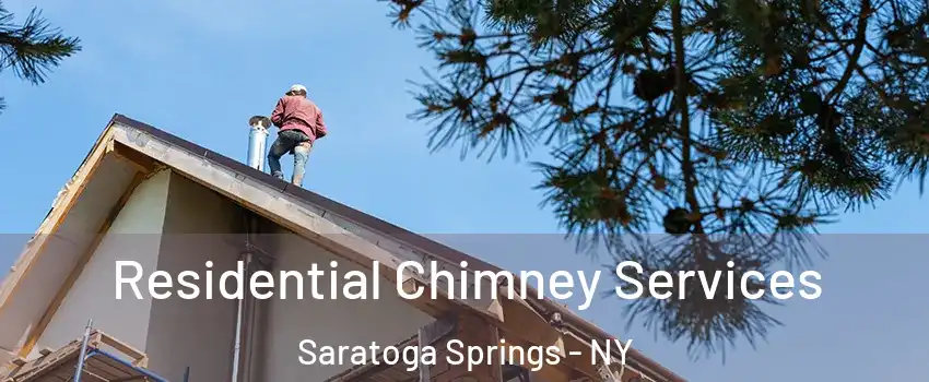  Residential Chimney Services Saratoga Springs - NY