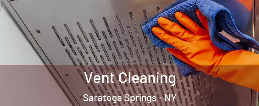  Vent Cleaning Saratoga Springs - NY