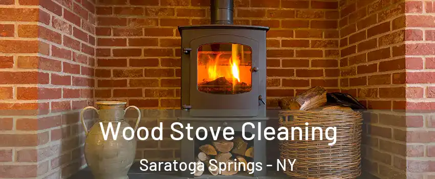  Wood Stove Cleaning Saratoga Springs - NY