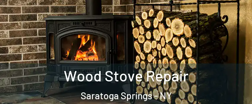  Wood Stove Repair Saratoga Springs - NY